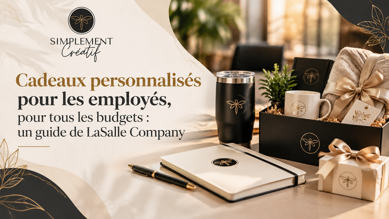 Comment les entreprises de LaSalle choisissent-elles des cadeaux personnalisés pour leurs employés selon leur budget?